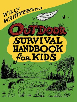 cover image of Willy Whitefeather's Outdoor Survival Handbook for Kids